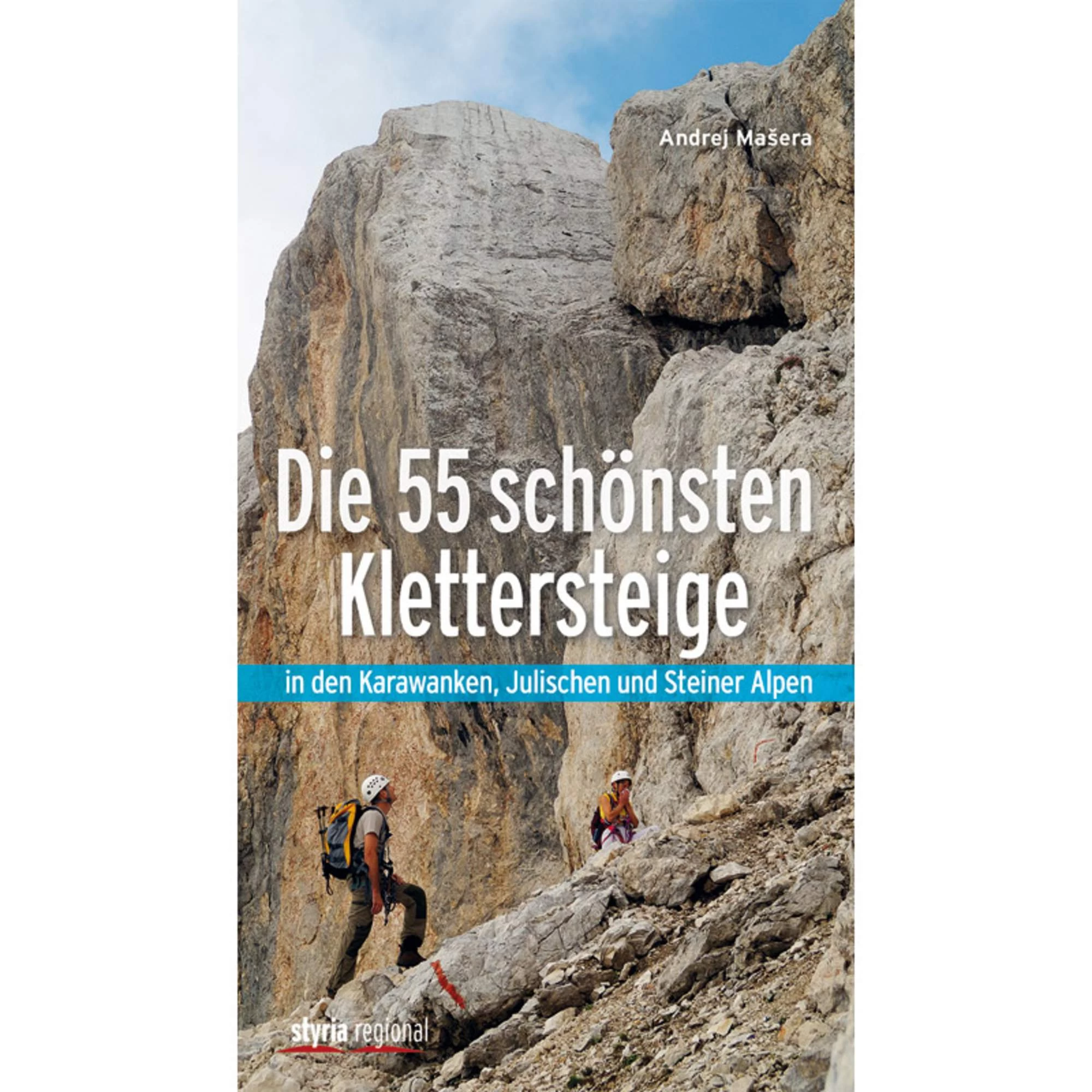 DIE 55 SCHÖNSTEN KLETTERSTEIGE - Kletterführer 3 DIE 55 SCHÖNSTEN KLETTERSTEIGE - Kletterführer