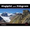 EISGIPFEL UND FELSGRATE - Kletterführer -Outdoor-Bergsteigerausrüstung 269464 a eisgipfel und felsgrate