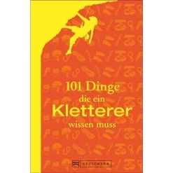 101 DINGE, DIE EIN KLETTERER WISSEN MUSS - Ratgeber