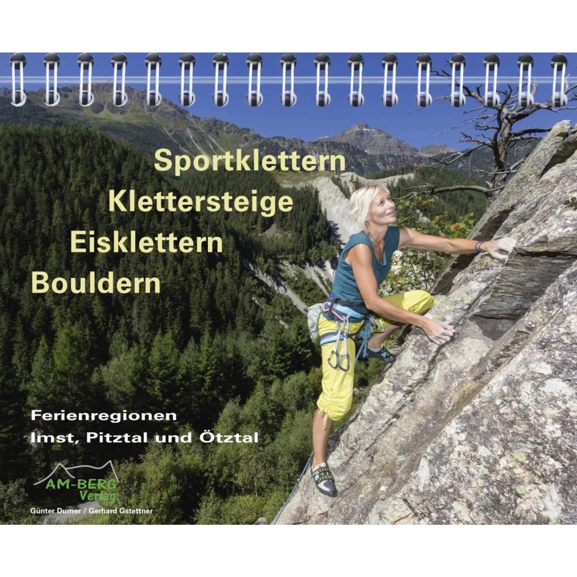 Sportklettern - Klettersteige - Eisklettern - Bouldern - Kletterführer 3 Sportklettern - Klettersteige - Eisklettern - Bouldern - Kletterführer