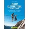 Leichte Klettersteige In Den Alpen - Kletterführer -Outdoor-Bergsteigerausrüstung 5637579347 a leichte klettersteige in den alpen 24