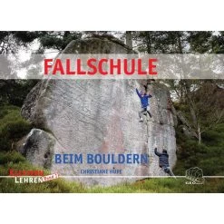 FALLSCHULE BEIM BOULDERN - Lehrbuch
