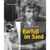 BARFUSS IM SAND - Biografie 1 BARFUSS IM SAND - Biografie -Outdoor-Bergsteigerausrüstung 5637850327 a barfuss im sand 24