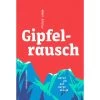 GIPFELRAUSCH - Reisebericht